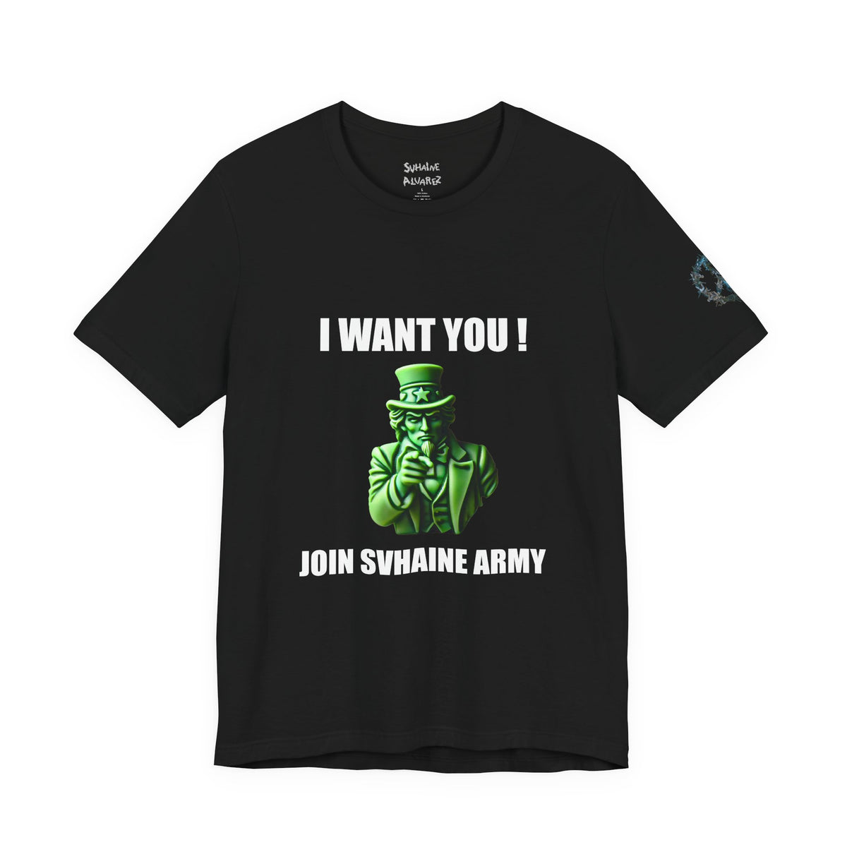 I WANT YOU SHIRT — SVHAINE ARMY T-Shirt
