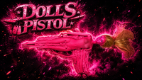 DOLLS PISTOL